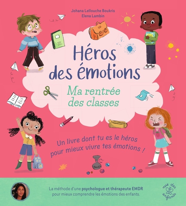 Héros des émotions - Ma rentrée des classes: Un livre dont tu es le héros conçu par une psychologue