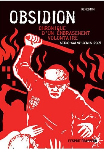 Obsidion, chronique d'un embrasement volontaire. Seine-Saint-Denis 2005