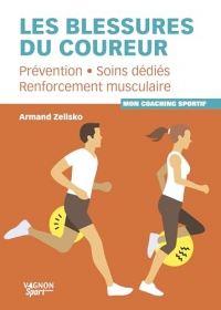 Les blessures du coureur - Les prévenir et les soigner