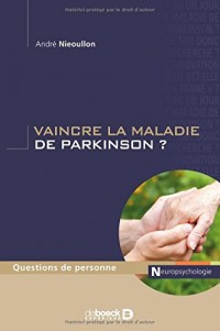 Vaincre la maladie de Parkinson ?
