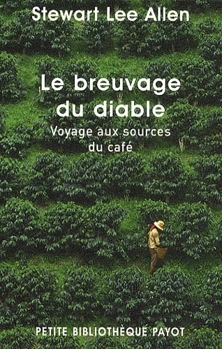 Le breuvage du diable : Voyage aux sources du café