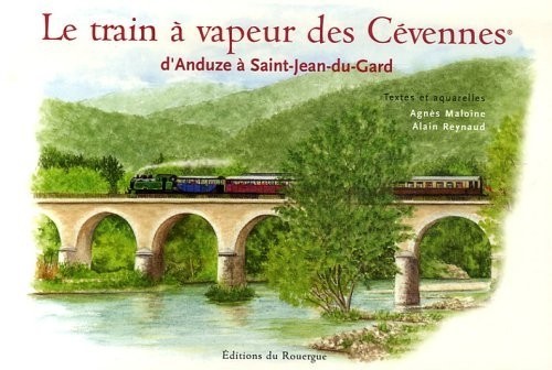 Le train à vapeur des Cévennes : D'Anduze à Saint-Jean-du-Gard