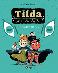 Tilda sur les toits, Tome 02: Le maître du mal