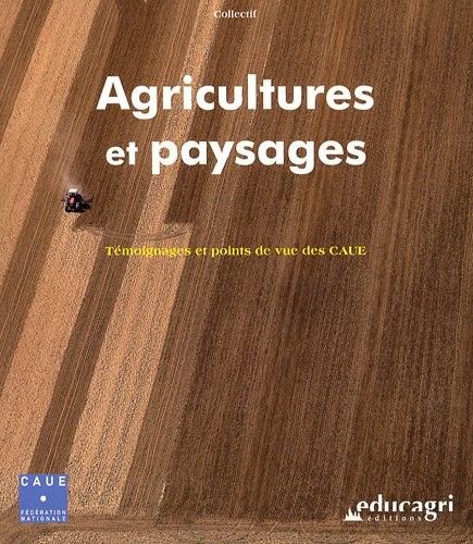 Agricultures et paysages : Témoignages et points de vue des CAUE