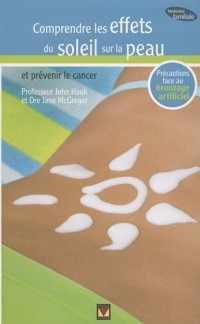 Comprendre les effets du soleil sur la peau et prévenir le cancer