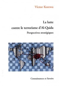La lutte contre le terrorisme d'Al-Qaida : Perspectives stratégiques