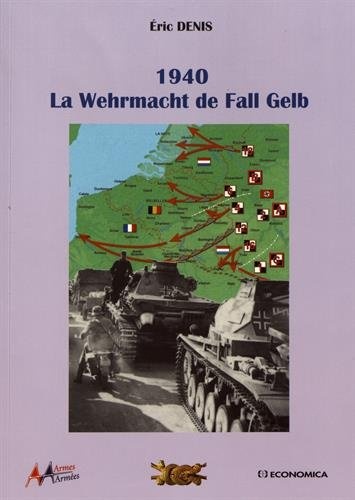 La Wehrmacht de Fall Gelb 1940