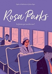 Rosa Parks - La femme qui osa dire non !