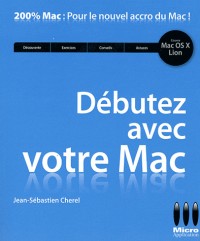 Débutez avec votre Mac : Avec Mac OS X Lion