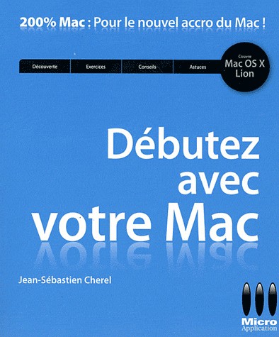 Débutez avec votre Mac : Avec Mac OS X Lion