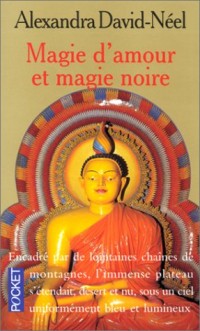 Magie d'amour et magie noire : Ou le Tibet inconnu