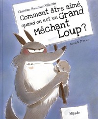 Comment être aimé quand on est un grand méchant loup ?