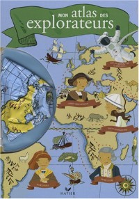 Mon atlas des explorateurs