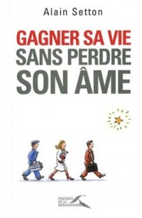 Gagner sa vie sans perdre son âme