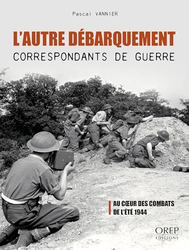L'autre débarquement, correspondants de guerre