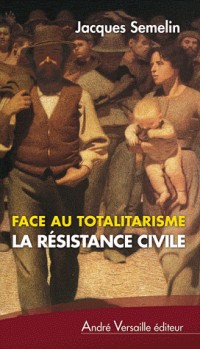 Face au totalitarisme, la résistance civile