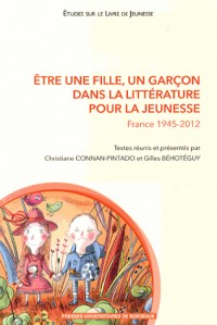 Etre une fille, un garçon dans la littérature pour la jeunesse : France 1945-2012