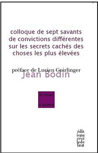 Colloque de sept savants de convictions différentes sur les secrets cachés des choses les plus élevées