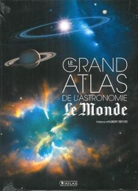 Le grand atlas de l'astronomie NE Le Monde