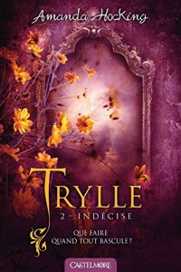 Trylle T2 Indécise