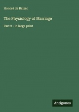 The Physiology of Marriage: Part 2 - in large print