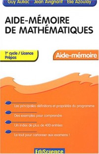 Aide-mémoire de mathématiques : 1er cycle / Licence prépas