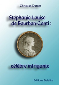 Stéphanie-Louise de Bourbon-Conti : célèbre intrigante