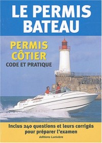 Le permis bateau : Permis côtier, Code et pratique
