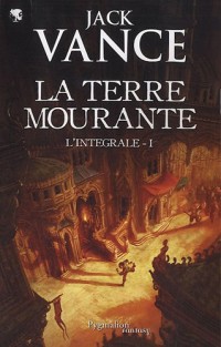 La Terre mourante, L'intégrale Tome 1 : Un monde magique ; Cugel l'Astucieux