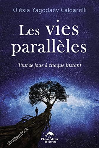 Les vies parallèles - Tout se joue à chaque instant