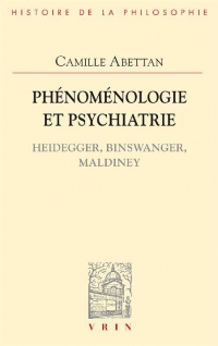 Phénoménologie et psychiatrie : Heidegger, Binswanger, Maldiney