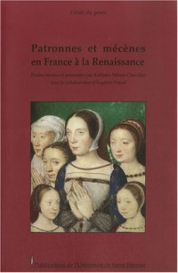 Patronnes et mécènes en France à la Renaissance