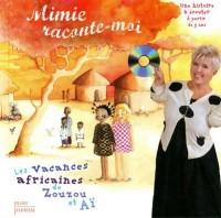 Mimie Raconte Moi : Les vacances africaines de Zouzou et Aï