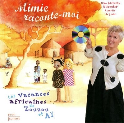 Mimie Raconte Moi : Les vacances africaines de Zouzou et Aï