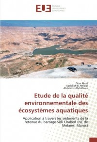 Etude de la qualité environnementale des écosystèmes aquatiques: Application à travers les sédiments de la retenue du barrage Sidi Chahed (NE de Meknès, Maroc)