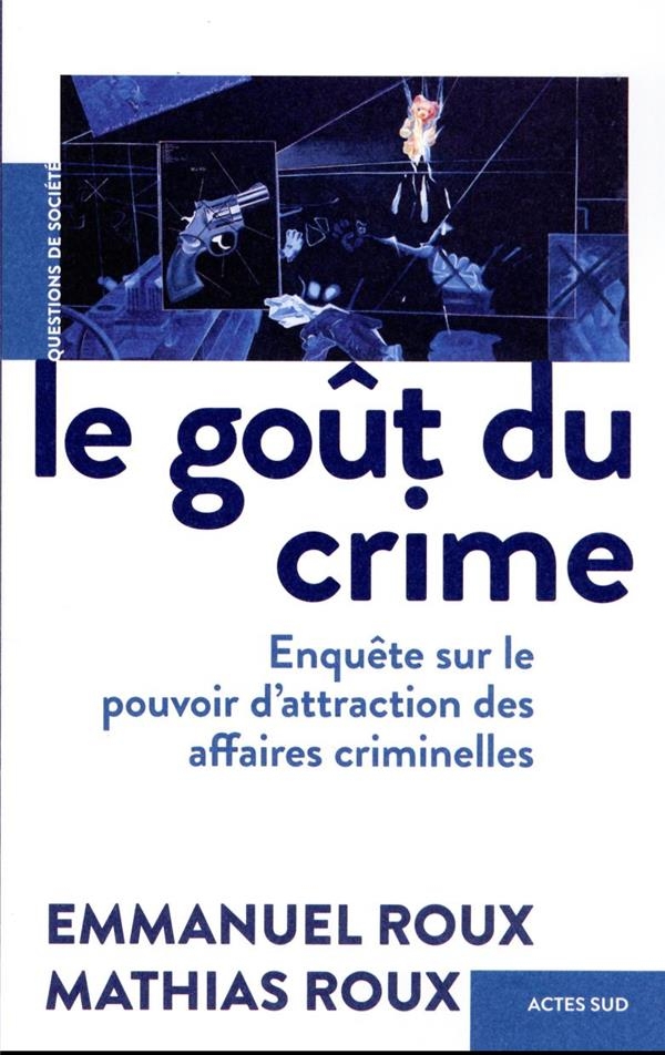 Ne nous délivrez pas du mal: Enquête sur l'attraction des affaires criminelles
