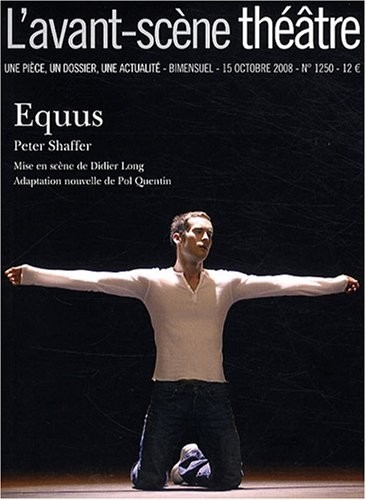 L'Avant-Scène théâtre n° 1250,Octobre 2008 : Equus
