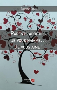 Parents adoptifs, je vous hai-me… Je vous aime !