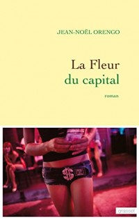 La Fleur du Capital: premier roman