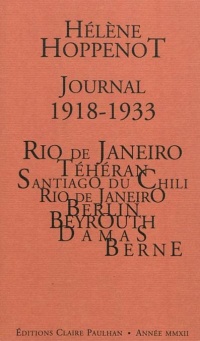 Journal 1918-1933 : Rio de Janeiro, Téhéran, Santiago du Chili, Rio de Janeiro, Berlin, Beyrouth-Damas, Berne