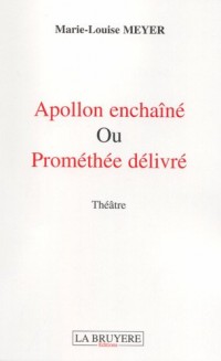 Apollon enchaïné ou Prométhée délivré