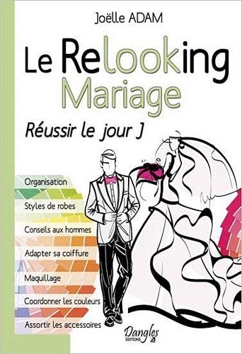 Le Relooking Mariage - Réussir le jour J