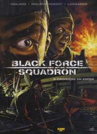 Black Force Squadron, Tome 2 : Croisière en enfer