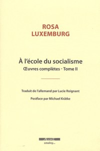 A l'école du socialisme : Oeuvres complètes, tome 2