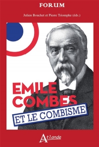 Le combisme et Emile Combes: Histoire et mémoires