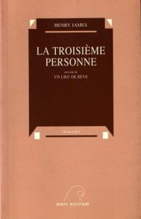 La troisième personne : Précédé de Un lieu de rêve