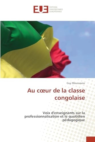 Au c¿ur de la classe congolaise: Voix d'enseignants sur la professionnalisation et le quotidien pédagogique