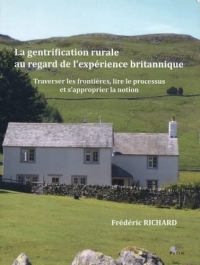 La gentrification rurale au regard de l'expérience britannique: Traverser les frontières, lire le processus et s'approprier la notion