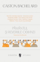 Pamantul si reveriile odihnei - Gaston Bachelard