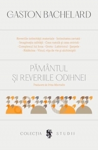 Pamantul si reveriile odihnei - Gaston Bachelard